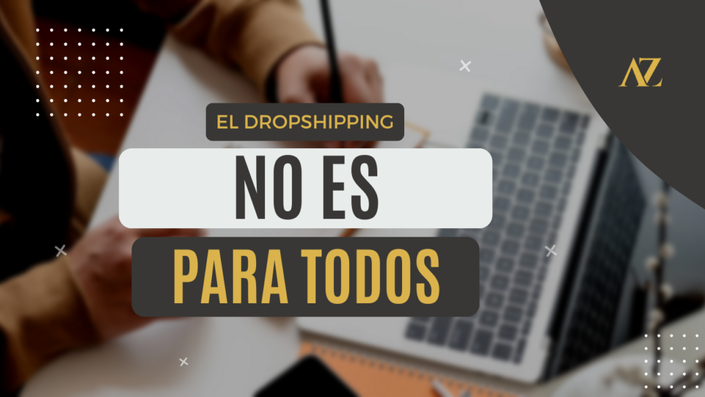 El Dropshipping No es para Todos