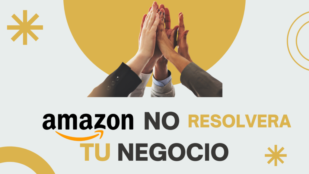 Amazon No Resolverá Tu Negocio